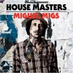Miguel Migs - House Masters
